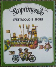 Scoprimondo n.13 "SPETTACOLO E SPORT" - Biblioteca Universale dei Ragazzi