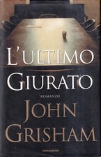 L'Ultimo Giurato - Grisham - Mondadori - Omnibus - prima edizione maggio 2004