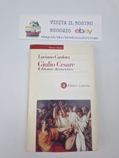 Giulio Cesare - Il dittatore democratico – Luciano Canfora – Laterza 1999