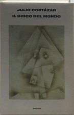 il gioco del mondo einaudi julio cortàzar