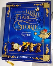 Il Grande libro delle fiabe e delle storie - Tony Wolf - prima edizione