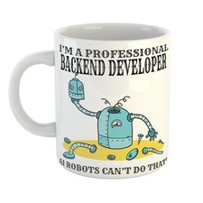 Tazza I'M A PROFESSIONAL BACKEND DEVELOPER - AI BOTS CAN'T DO THAT - Hugely Relata