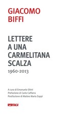 Libro - Giacomo Biffi - Lettere A Una Carmelitana Scalza (1960-2013)  - Itaca (c