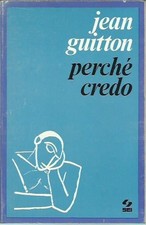 Perché credo - Jean Guitton