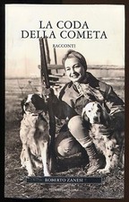 LA CODA DELLA COMETA - ROBERTO ZANESI - EDITORIALE OLIMPIA - 2008 [NT7]