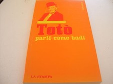 LIBRO TOTO' PARLI COME BADI LA STAMPA 2004