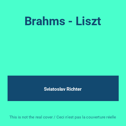Brahms liszt sviatoslav - -, liszt,