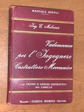 MALAVASI - VADEMECUM PER L'INGEGNERE COSTRUTTORE MECCANICO - MANUALI HOEPLI 1908