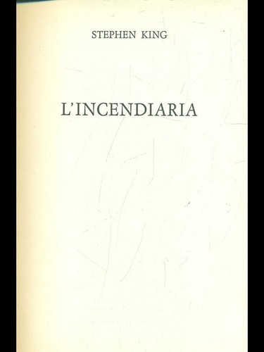 Incendiaria stephen king - l'incendiaria,