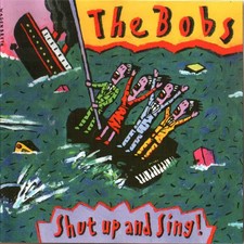CD The Bobs Shut Up And Sing