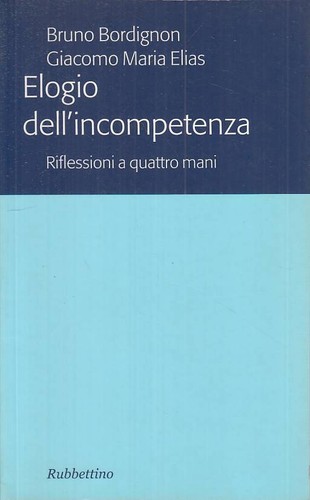 Elogio dell incompetenza - elogio, dell'incompetenza