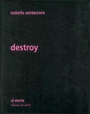 Destroy, Isabella Santacroce