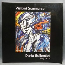 DARIO BALLANTINI : VISIONI SOMMERSE - EXPOSITION DE PEINTURE - 2009