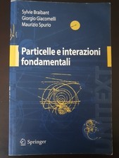 Braibant-Giacomelli-Spurio – PARTICELLE E INTERAZIONI FONDAMENTALI – 2009