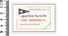 RECENTE calamita calcio sportiva fascita ilva bagnolese squadra fascismo guerra