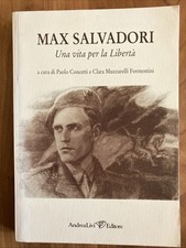 Max Salvadori. Una Vita Per La
