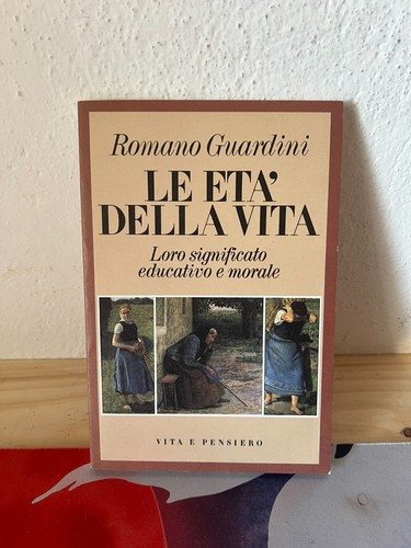 Romano guardini età - etÀ, della