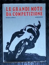 32110 Lb3  Peter Carrick - Le grandi moto da competizione - Mondadori 1969 I ed.