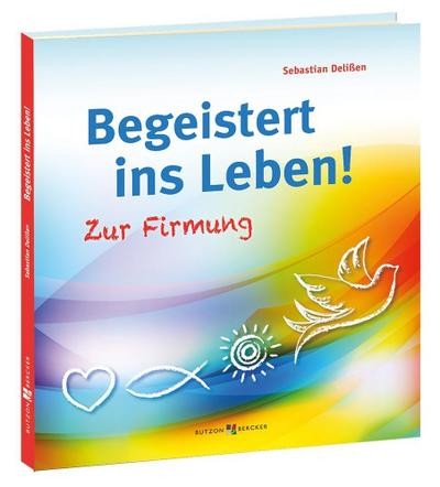 Begeistert ins leben - begeistert, leben!: