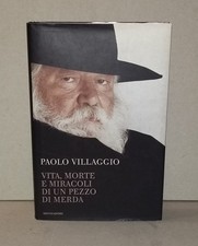 Paolo Villaggio - VITA, MORTE E MIRACOLI DI UN PEZZO DI MERDA Edizione Mondadori