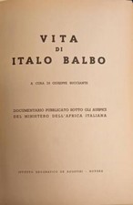 BUCCIANTE Giuseppe. VITA DI ITALO BALBO. Novara, De Agostini, 1940. 1^ edizione