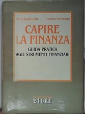 CAPIRE LA FINANZA GUIDA PRATICA AGLI STRUMENTI FINANZIARI