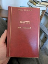 Storia Illustrata-DIZIONARIO DELLE ARMI di Letterio Musciarelli-A.Mondadori-1970