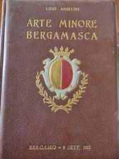 Luigi Angelini Arte Minore Bergamasca 1947 N.850 con dedica sindaco F. Galmozzi