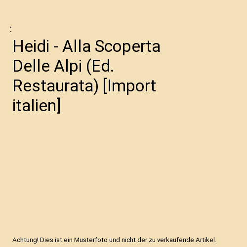 Heidi alla scoperta delle - heidi,
