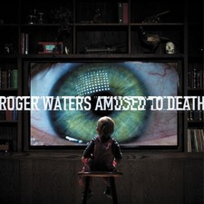 Roger Waters: Amused To Death
