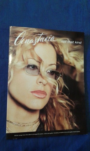 Anastacia not that kind - that,