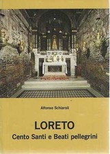 "Loreto" Cento Santi e Beati pellegrini di Alfonso Schiaroli