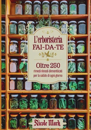 Erboristeria fai te - l'erboristeria, fai-da-te