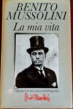 La mia vita Benito Mussolini