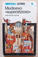 MEDIOEVO "SUPERSTIZIOSO" Jean Claude Schmitt Universale Laterza 1992. WS