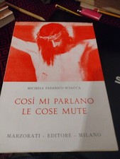 Così Mi Parlano Le Cose Mute Federico Sciacca - Marzorati Editore - 1962