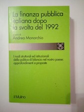 Libro Monorchio La finanza pubblica italiana dopo la svolta del 1992 il Mulino