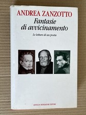 Andrea Zanzotto - FANTASIE DI AVVICINAMENTO le letture di un poeta - Mondadori