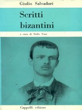 SCRITTI BIZANTINI SALVADORI GIULIO CAPPELLI 1963