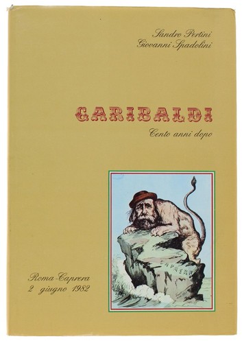Garibaldi cento anni dopo - garibaldi.,