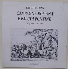 CAMPAGNA ROMANA E PALUDI PONTINE-ACQUEFORTI DEL 1850(1990)