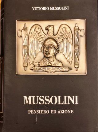 Mussolini pensiero azione - mussolini,