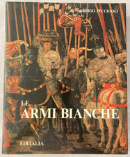 Le Armi Bianche - A. Pecchioli - Edizione Editalia - 1983