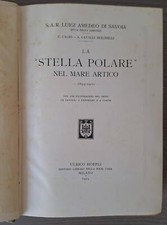 La Stella Polare nel Mare Artico - Hoepli 1903 - S.A.R. Luigi Amedeo di Savoia
