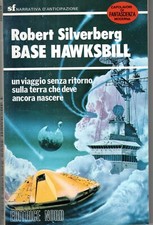 FANTASCIENZA-BASE HAWKSBILL, di R. Silverberg - Ed. Nord 1979