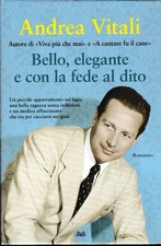 ? Andrea Vitali - Bello, elegante e con la fede al dito - Copertina rigida