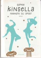 Sophie Kinsella  # Fermate gli sposi ! #    Mondadori 2013 prima ed.