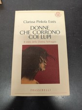 LIBRO DONNE CHE CORRONO COI LUPI MITO DONNA SELVAGGIA PINKOLA ESTES FRASSINELLI