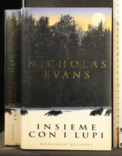 INSIEME CON I LUPI. Nicholas Evans. Rizzoli.
