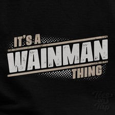 T-SHIRT IT'S A WAINMAN THING nome cognome divertente idea regalo famiglia